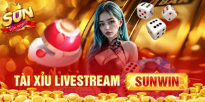 Tài Xỉu Livestream Sunwin - Game Đỉnh Cao, Tặng Quà Lớn