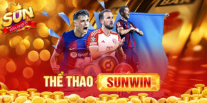 Thể Thao Sunwin - Sảnh Cá Cược Đỉnh Cao Cho Mọi Người Chơi