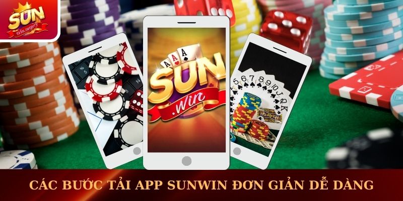 Các bước tải app Sunwin đơn giản dễ dàng