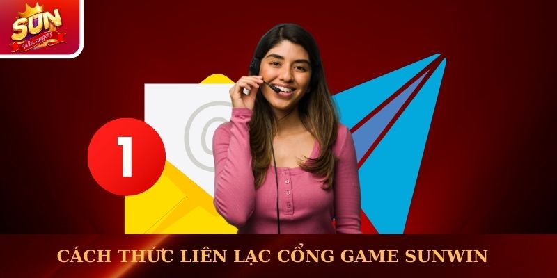 Cách thức liên lạc cổng game Sunwin  