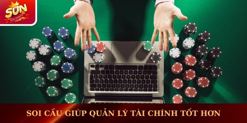 Soi cầu giúp cho việc quản lý tài chính tốt hơn