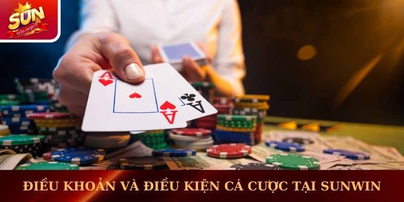 Điều khoản và điều kiện cá cược tại Sunwin