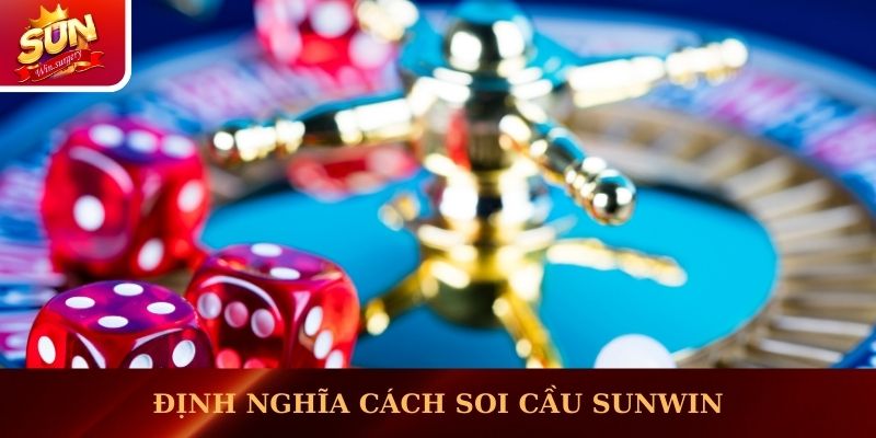 Định nghĩa cách soi cầu Sunwin