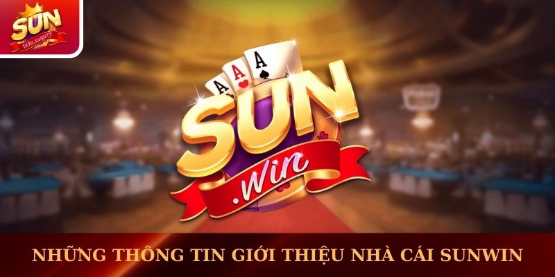 Những thông tin giới thiệu cổng game Sunwin tổng quan nhất