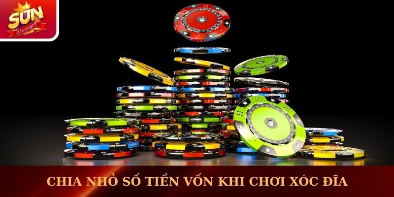 Chia nhỏ số tiền vốn khi chơi Xóc Đĩa