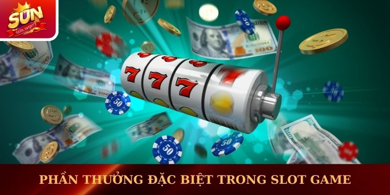 Phần thưởng đặc biệt trong slot game có tỷ lệ thắng cao