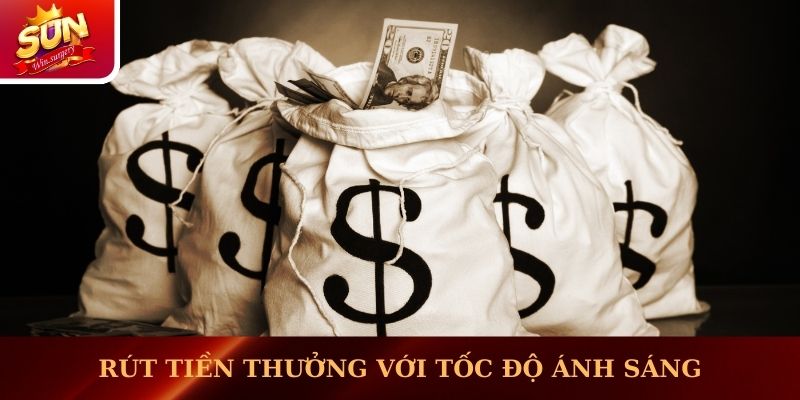 Hướng dẫn rút tiền thưởng với tốc độ ánh sáng