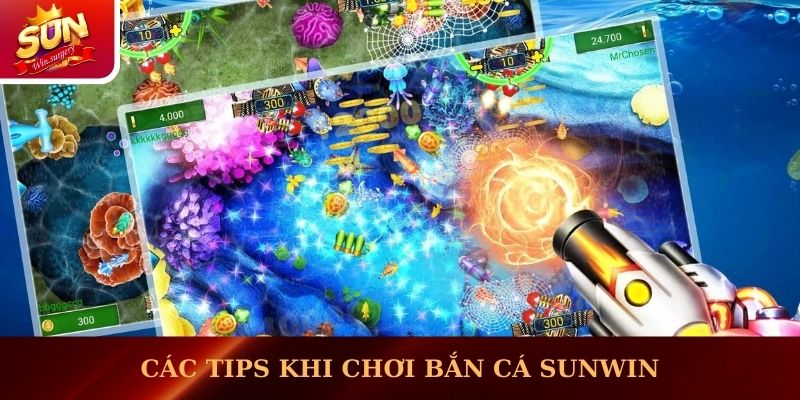 Các tips khi chơi bắn cá Sunwin